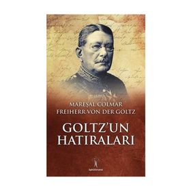 Goltz’un Hatıraları - Freiherr Von Der Goltz
