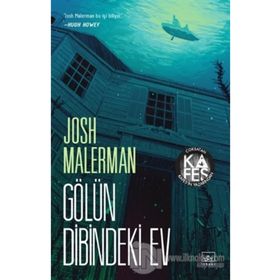 Gölün Dibindeki Ev - Josh Malerman
