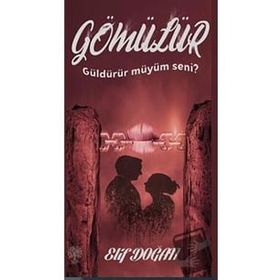 Gömülür - Güldürür Müyüm Seni? - Elif Doğan