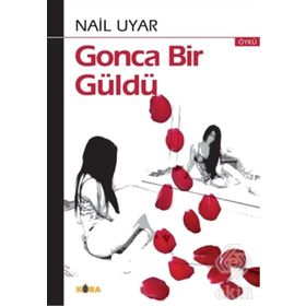 Gonca Bir Güldü Kora Yayınları