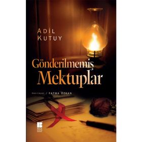 GÖNDERILMEMIŞ MEKTUPLAR - ADIL KUTUY