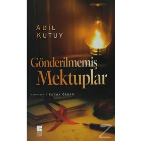 GÖNDERILMEMIŞ MEKTUPLAR - ADIL KUTUY