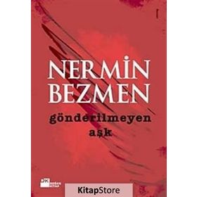 GÖNDERİLMEYEN AŞK - NERMIN BEZMEN