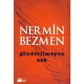 GÖNDERİLMEYEN AŞK - NERMIN BEZMEN
