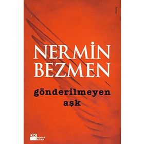 GÖNDERİLMEYEN AŞK - NERMIN BEZMEN