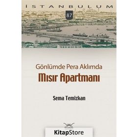 Gönlümde Pera Aklımda Mısır Apartmanı - Sema Temizkan