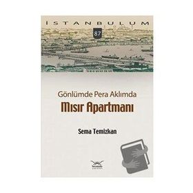 Gönlümde Pera Aklımda Mısır Apartmanı - Sema Temizkan