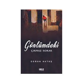 Gönlümdeki Çıkmaz Sokak - Osman Aktaş