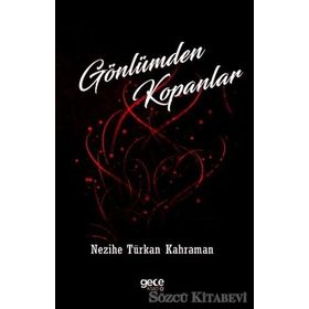 Gönlümden Kopanlar - Nezihe Türkan Karaman