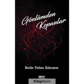 Gönlümden Kopanlar - Nezihe Türkan Karaman