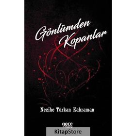 Gönlümden Kopanlar - Nezihe Türkan Karaman