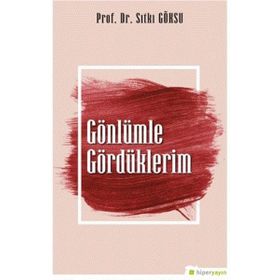 Gönlümle Gördüklerim - Hiperlink Yayınları