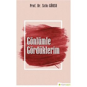 Gönlümle Gördüklerim - Hiperlink Yayınları