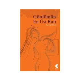 Gönlümün En Üst Rafı - Kevser Eke