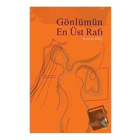 Gönlümün En Üst Rafı - Kevser Eke