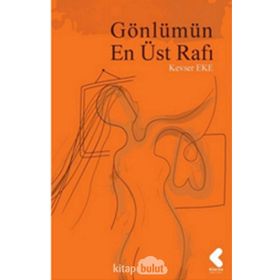Gönlümün En Üst Rafı - Kevser Eke