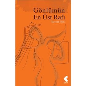 Gönlümün En Üst Rafı - Kevser Eke