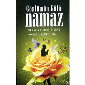 GÖNLÜMÜN GÜLÜ NAMAZ - VELI KARANFIL