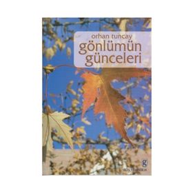 GÖNLÜMÜN GÜNCELERİ - ORHAN TUNCAY