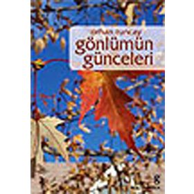 GÖNLÜMÜN GÜNCELERİ - ORHAN TUNCAY
