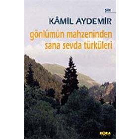 GÖNLÜMÜN MAHZENINDEN SANA SEVDA TÜRKÜLERİ - KÂMIL AYDEMIR