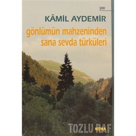 GÖNLÜMÜN MAHZENINDEN SANA SEVDA TÜRKÜLERİ - KÂMIL AYDEMIR