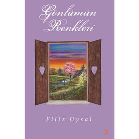 GÖNLÜMÜN RENKLERI - FILIZ UYSAL