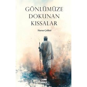 Gönlümüze Dokunan Kıssalar Harun Çelikel