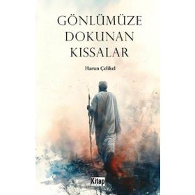Gönlümüze Dokunan Kıssalar Harun Çelikel