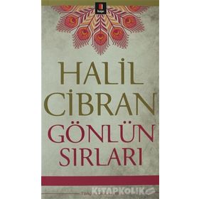 GÖNLÜN SIRLARI - HALIL CIBRAN
