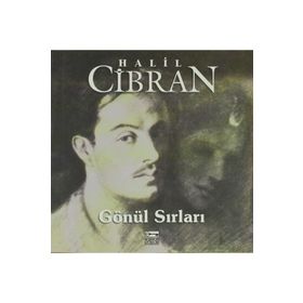 GÖNLÜN SIRLARI - HALIL CIBRAN
