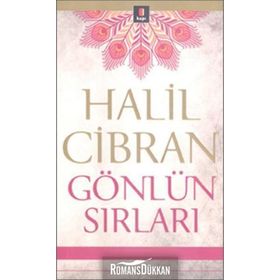 GÖNLÜN SIRLARI - HALIL CIBRAN