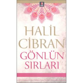 GÖNLÜN SIRLARI - HALIL CIBRAN