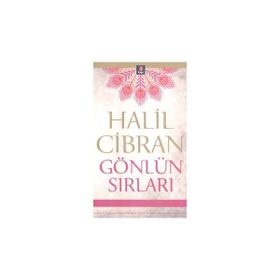 GÖNLÜN SIRLARI - HALIL CIBRAN