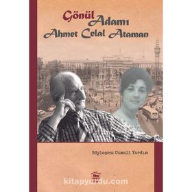 Gönül Adamı Ahmet Celal Ataman