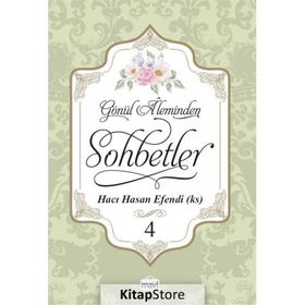 Gönül Aleminden Sohbetler 4 - Hacı Hasan Efendi