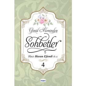 Gönül Aleminden Sohbetler 4 - Hacı Hasan Efendi