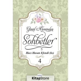 Gönül Aleminden Sohbetler 4 - Hacı Hasan Efendi