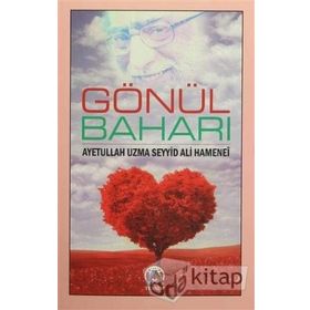 Gönül Baharı - Ayetullah Seyyid Ali Hamenei