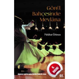 GÖNÜL BAHÇESİNDE MEVLANA - MELÂHAT ÜRKMEZ