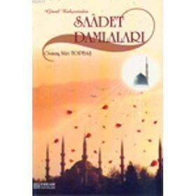 GÖNÜL BAHÇESİNDEN SAADET DAMLALARI - OSMAN NURI TOPBAŞ