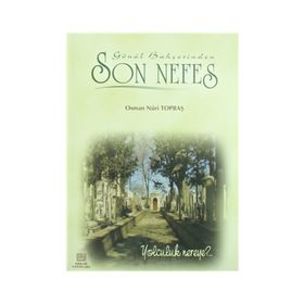 Gönül Bahçesinden Son Nefes - Osman Nuri Topbaş