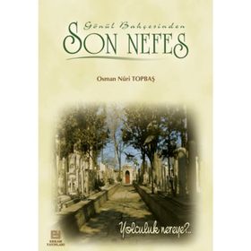 Gönül Bahçesinden Son Nefes - Osman Nuri Topbaş