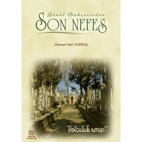 Gönül Bahçesinden Son Nefes - Osman Nuri Topbaş