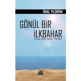 GÖNÜL BIR İLKBAHAR MANILER - SEMAILER - ÜNAL YILDIRIM