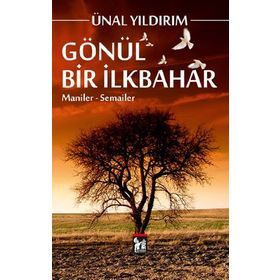 GÖNÜL BIR İLKBAHAR MANILER - SEMAILER - ÜNAL YILDIRIM