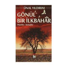 GÖNÜL BIR İLKBAHAR MANILER - SEMAILER - ÜNAL YILDIRIM