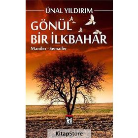 GÖNÜL BIR İLKBAHAR MANILER - SEMAILER - ÜNAL YILDIRIM