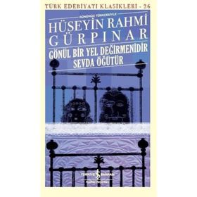 Gönül Bir Yel Değirmenidir - Hüseyin Rahmi Gürpınar