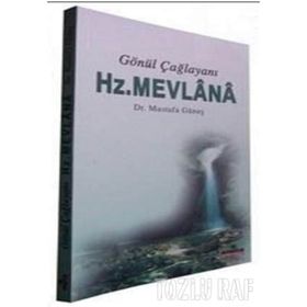 GÖNÜL ÇAĞLAYANI HZ. MEVLANA - MUSTAFA GÜNEŞ
